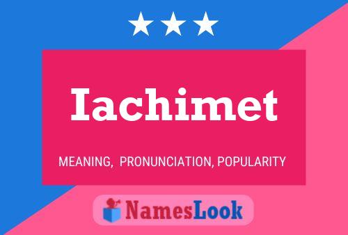 Iachimet Name Poster