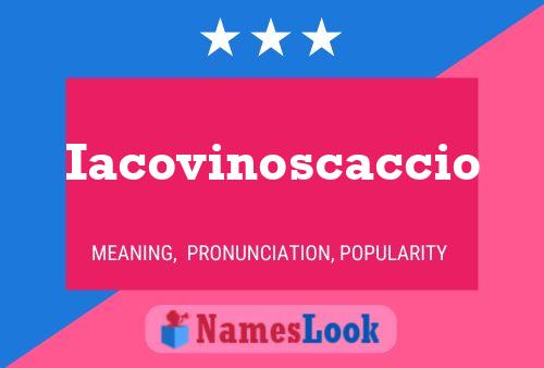 Iacovinoscaccio Name Poster