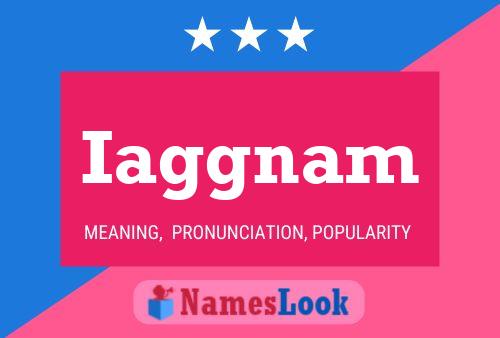 Iaggnam Name Poster