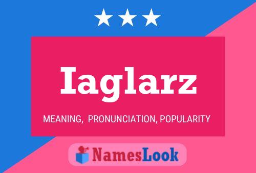 Iaglarz Name Poster