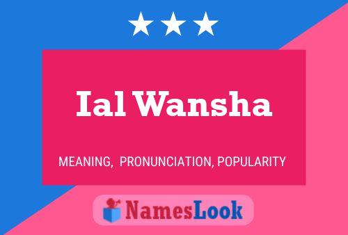 Ial Wansha Name Poster