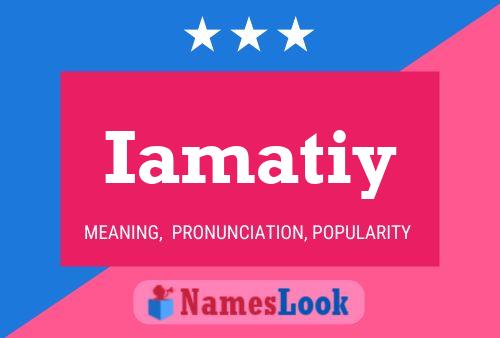 Iamatiy Name Poster