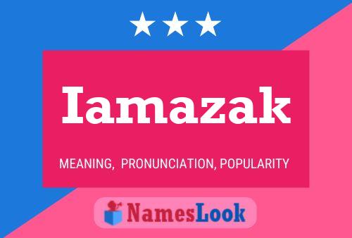 Iamazak Name Poster