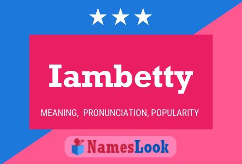 Iambetty Name Poster