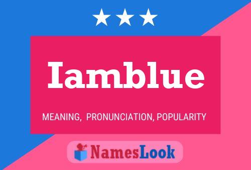 Iamblue Name Poster