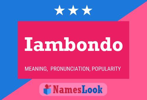 Iambondo Name Poster