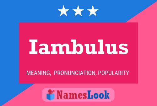 Iambulus Name Poster