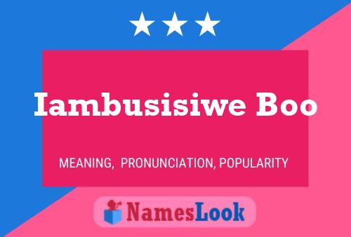 Iambusisiwe Boo Name Poster