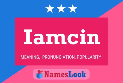 Iamcin Name Poster