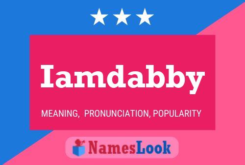 Iamdabby Name Poster