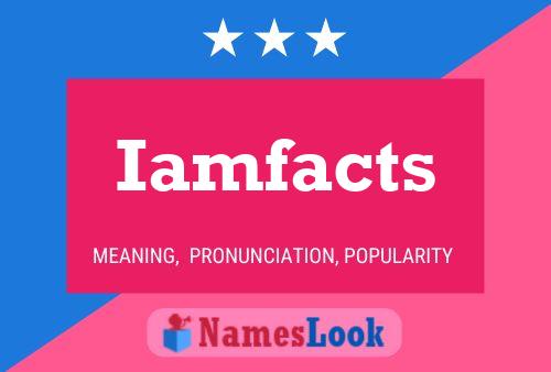 Iamfacts Name Poster