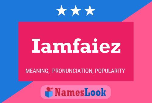 Iamfaiez Name Poster