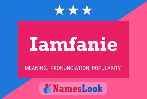 Iamfanie Name Poster