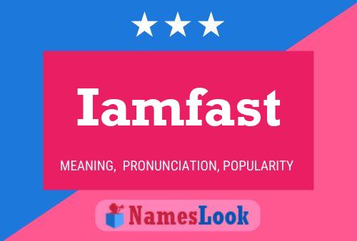 Iamfast Name Poster