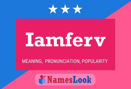 Iamferv Name Poster