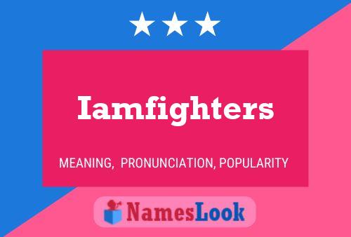 Iamfighters Name Poster