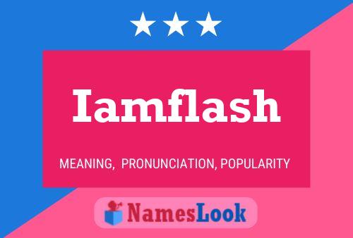 Iamflash Name Poster