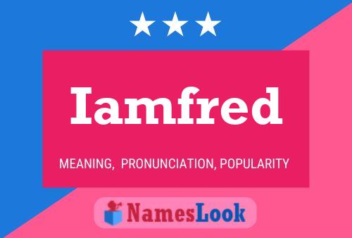 Iamfred Name Poster