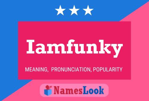 Iamfunky Name Poster