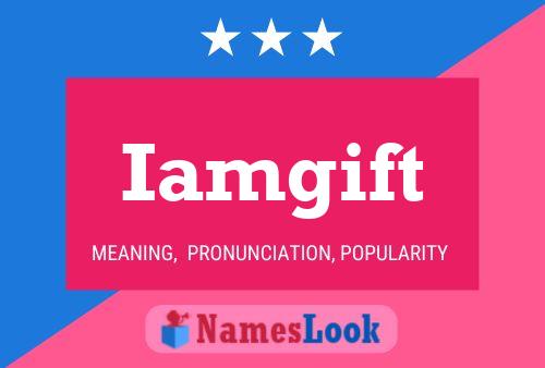 Iamgift Name Poster