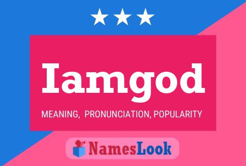 Iamgod Name Poster