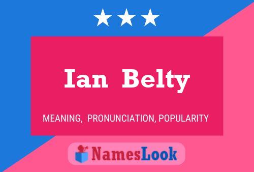 Ian  Belty Name Poster