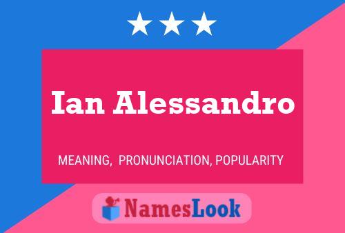 Ian Alessandro Name Poster