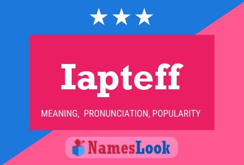 Iapteff Name Poster