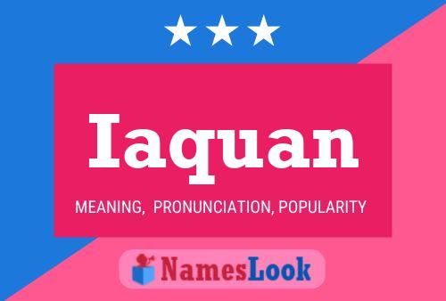 Iaquan Name Poster