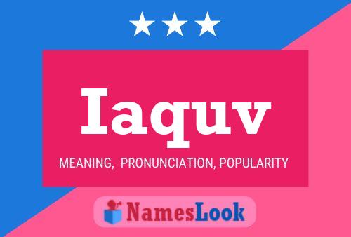 Iaquv Name Poster