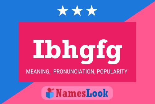 Ibhgfg Name Poster