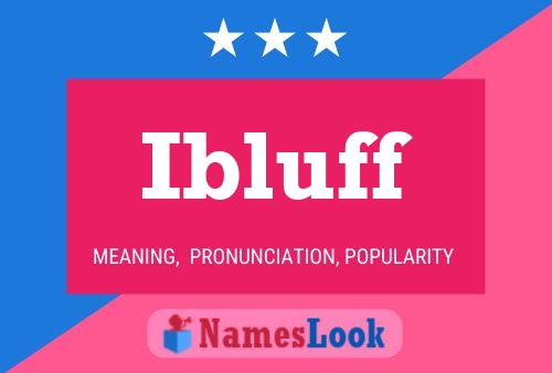 Ibluff Name Poster