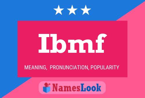 Ibmf Name Poster