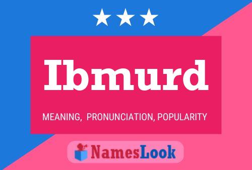 Ibmurd Name Poster