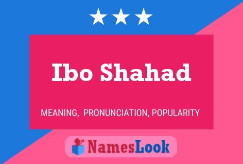 Ibo Shahad Name Poster