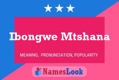 Ibongwe Mtshana Name Poster