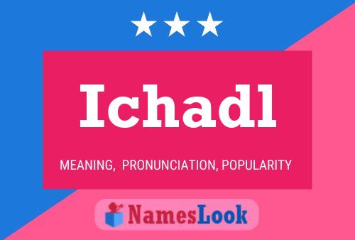 Ichadl Name Poster