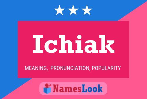 Ichiak Name Poster