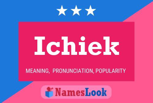 Ichiek Name Poster