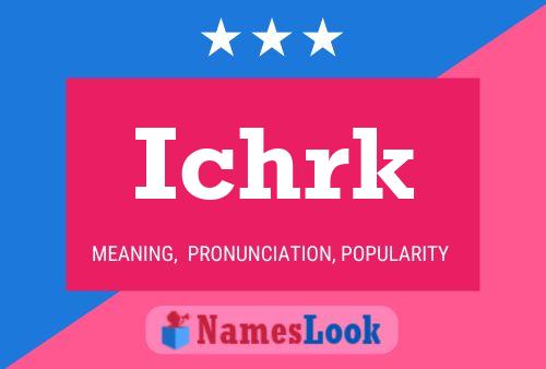 Ichrk Name Poster