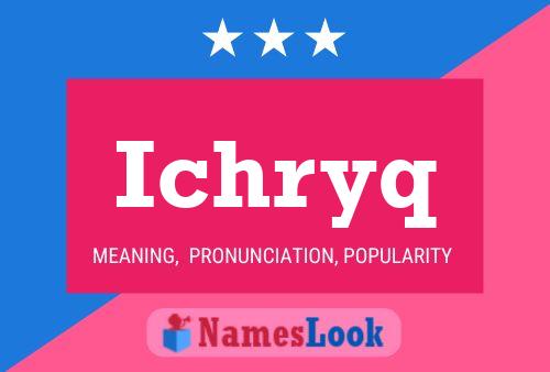 Ichryq Name Poster