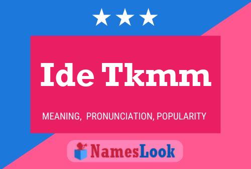 Ide Tkmm Name Poster