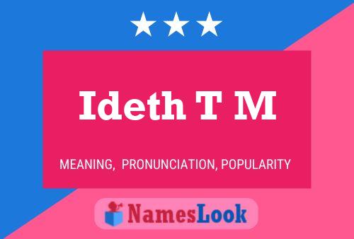 Ideth T M Name Poster