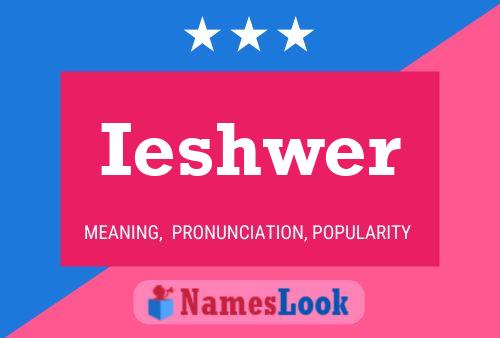 Ieshwer Name Poster