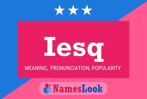 Iesq Name Poster