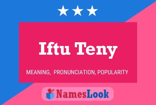 Iftu Teny Name Poster