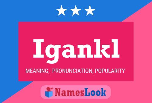 Igankl Name Poster