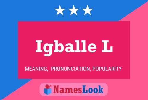 Igballe L Name Poster