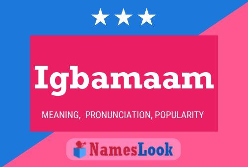 Igbamaam Name Poster