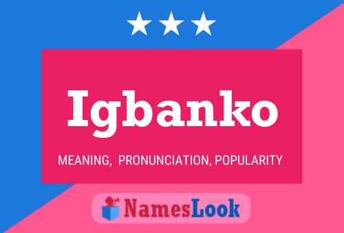 Igbanko Name Poster